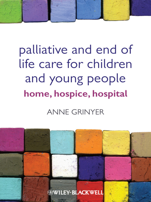 Title details for Palliative and End of Life Care for Children and Young People by Anne Grinyer - Available